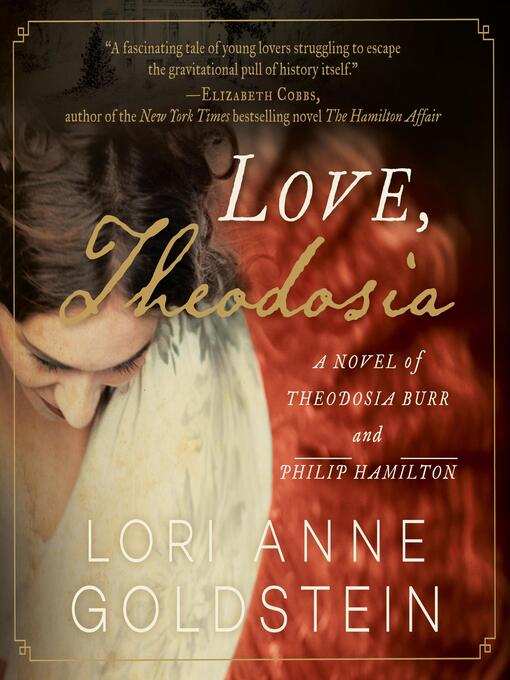 Title details for Love, Theodosia by Lori Anne Goldstein - Available